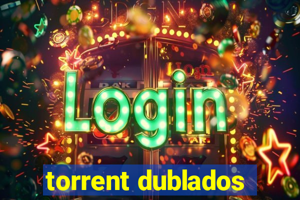 torrent dublados